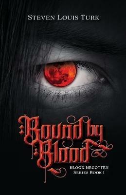 Bound by Blood - Steven Louis Turk - cover