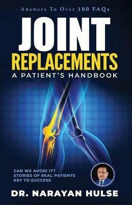 Joint Replacements: A Patient's Handbook - Narayan Hulse - cover