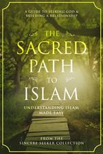 The Sacred Path to Islam