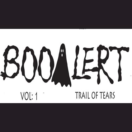 BooAlert Vol 1 Trail Of Tears