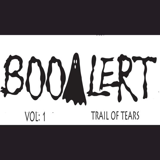 BooAlert Vol 1 Trail Of Tears
