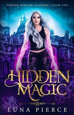 Hidden Magic: Harper Shadow Academy (Book One) - Luna Pierce - cover