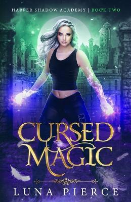 Cursed Magic: Harper Shadow Academy (Book Two) - Luna Pierce - cover
