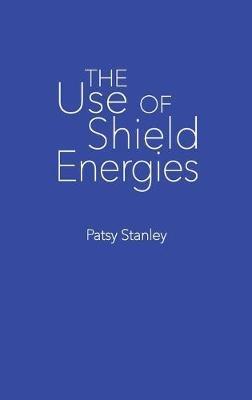 The Use of Shield Energies - Patsy Stanley - cover