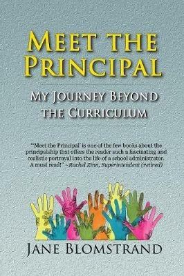 Meet the Principal: My Journey Beyond the Curriculum - Jane Blomstrand - cover