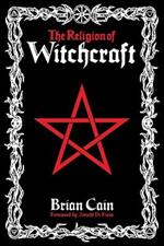 The Religion of Witchcraft
