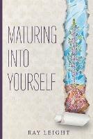 Maturing Into Yourself - Ray Leight - cover
