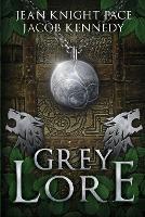 Grey Lore - Jean Knight Pace,Jacob Kennedy - cover
