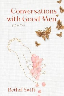 Conversations with Good Men - Bethel Swift - cover