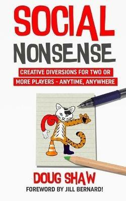 Social Nonsense: Creative Diversions for Two or More Players - Anytime, Anywhere - Doug J Shaw - cover