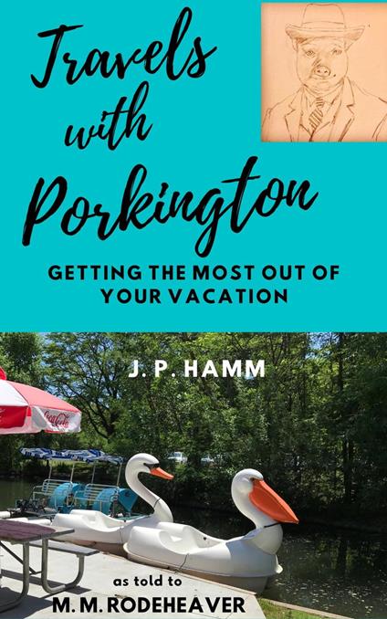 Travels With Porkington - J. P. Hamm,Margaret Rodeheaver - ebook