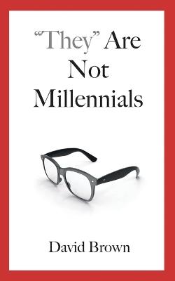 They Are Not Millennials - David Brown - cover