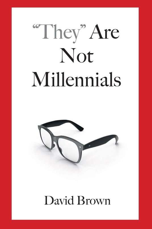 "They" Are Not Millennials