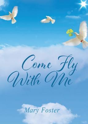 Come Fly With Me - Mary Foster - cover
