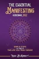 The Essential Manifesting Guide 2022 - Trish McKinnley - cover