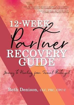 12-Week Partner Recovery Workbook - Beth Denison - cover