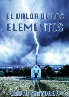 El Valor de Los Elementos - David Mayorga - cover