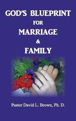 Blueprint for Marriage & Family (Marriage) - David L Brown - cover