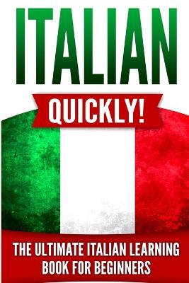 Italian Quickly!: The Ultimate Italian Learning Book for Beginners - Language Master - cover