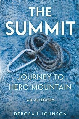 The Summit: Journey to Hero Mountain - Deborah Johnson - cover