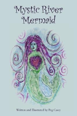 Mystic River Mermaid - Peg Casey - cover