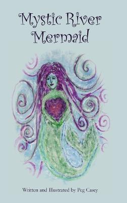 Mystic River Mermaid - Peg Casey - cover