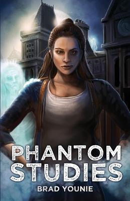 Phantom Studies - Brad Younie - cover