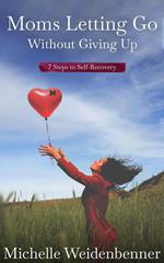 Moms Letting Go Without Giving Up