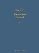 The 2027 Chiropractic Textbook Volume 1