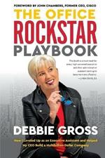 The Office Rockstar Playbook: How I Leveled Up as an Executive Assistant and Helped My CEO Build a Multibillion-Dollar Company