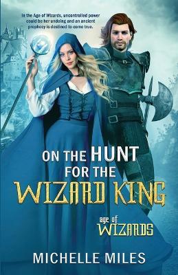 On the Hunt for the Wizard King - Michelle Miles - cover