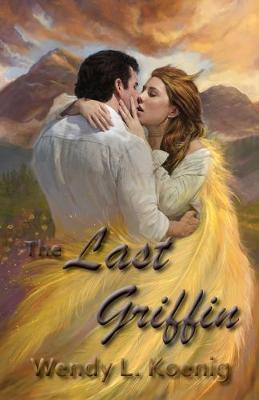 The Last Griffin - Wendy L Koenig - cover