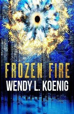 Frozen Fire - Wendy L Koenig - cover
