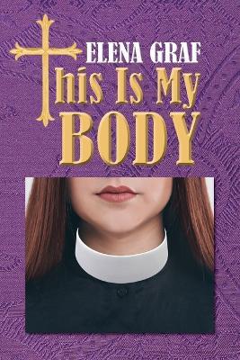This Is My Body - Elena Graf - cover