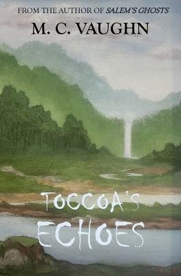 Toccoa's Echoes - M C Vaughn - cover
