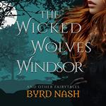 Wicked Wolves of Windsor, The