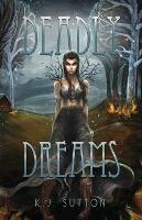 Deadly Dreams - K J Sutton - cover