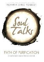 Soul Talks: Path of Purification - Acharya Shree Yogeesh - cover