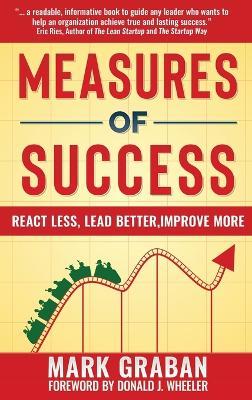 Measures of Success: React Less, Lead Better, Improve More - Mark Graban - cover