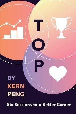 Top: Six Sessions to a Better Career - Kern Peng - cover