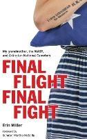 Final Flight Final Fight: My grandmother, the WASP, and Arlington National Cemetery - Erin Miller - cover