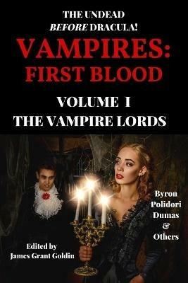 Vampires: First Blood Volume I: The Vampire Lords - George Gordon Byron,John Polidori - cover