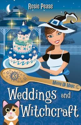 Weddings and Witchcraft - Rosie Pease - cover