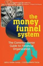 The Money Funnel System: The Common Sense Guide to Financial Organization