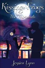 Kissing Frogs: The Thirteenth