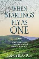 When Starlings Fly as One: Based on a true story of the 1641 Rebellion and Ireland's longest siege - Nancy Blanton - cover