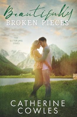 Beautifully Broken Pieces - Catherine Cowles - cover