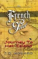 French Peter: Journey To Hat Island - J D D Howard - cover