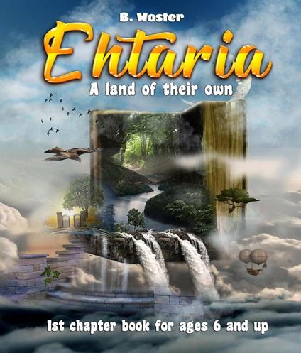 Ehtaria: a land of their own - B. Woster,Barbara Woster - ebook