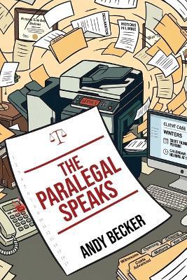 The Paralegal Speaks - Andy Becker - cover